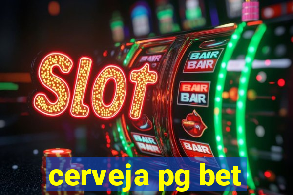 cerveja pg bet